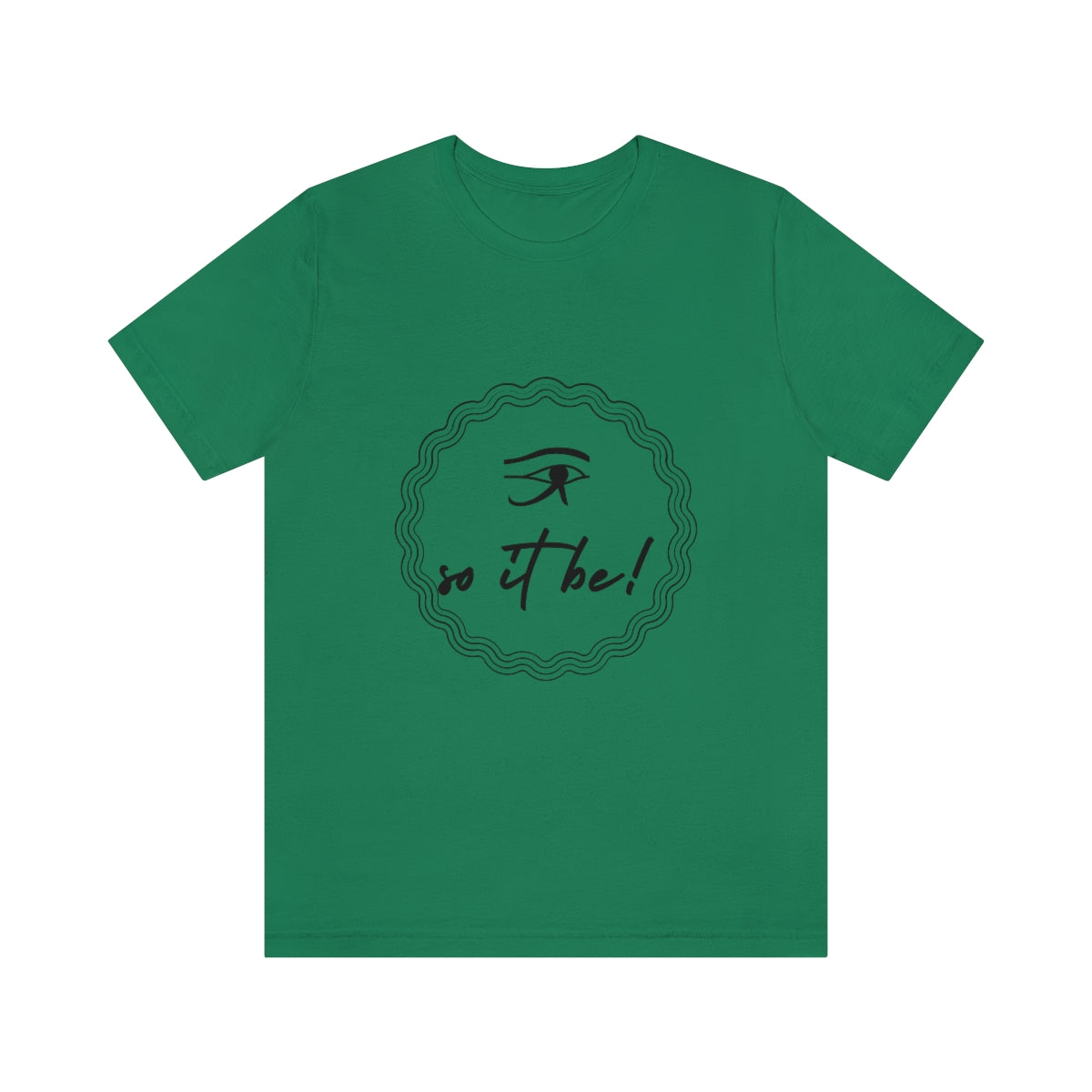 So It Be™ Unisex Jersey Short Sleeve Tee